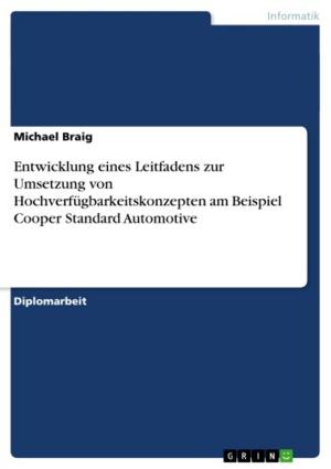 Cover of the book Entwicklung eines Leitfadens zur Umsetzung von Hochverfügbarkeitskonzepten am Beispiel Cooper Standard Automotive by Christiane Berger