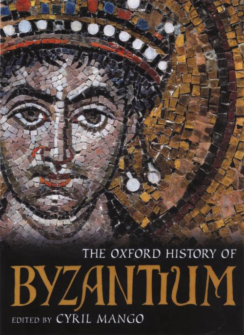 Cover of the book The Oxford History of Byzantium by , OUP Oxford