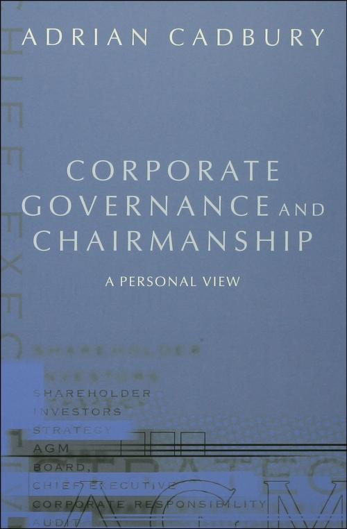 Cover of the book Corporate Governance and Chairmanship by Adrian Cadbury, OUP Oxford