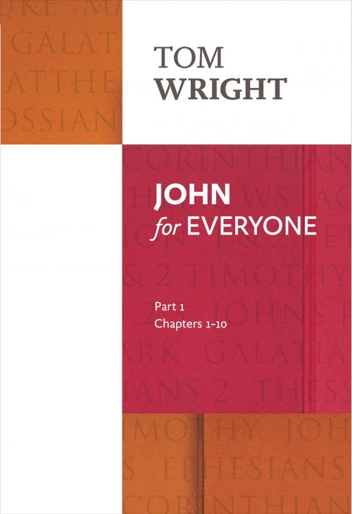 Cover of the book John for Everyone Part 1 by Tom Wright, SPCK