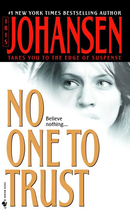 Cover of the book No One to Trust by Iris Johansen, Random House Publishing Group
