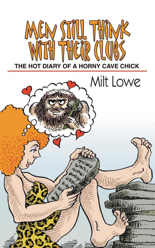 Cover of the book Men Still Think with Their Clubs by Milt Lowe, AuthorHouse