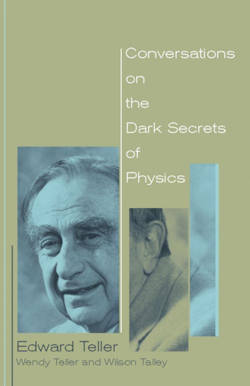 Cover of the book Conversations on the Dark Secrets of Physics by Edward Teller, Wendy Teller, Wilson Talley, Basic Books