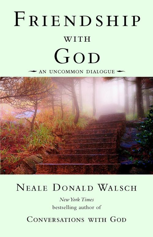 Cover of the book Friendship with God by Neale Donald Walsch, Penguin Publishing Group