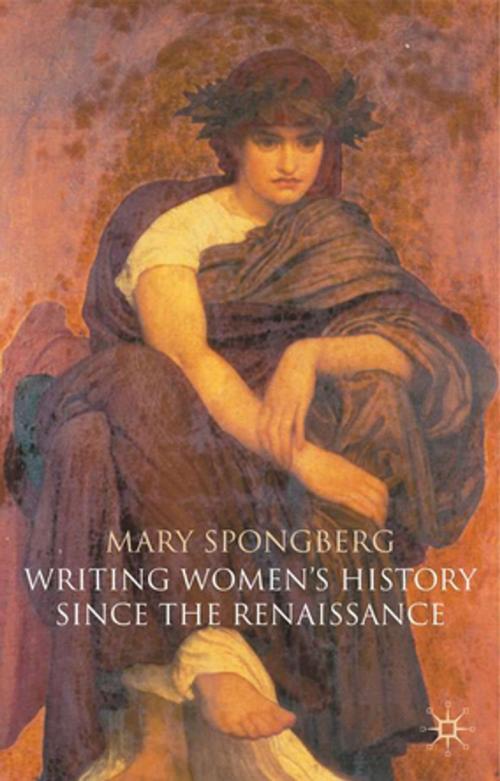 Cover of the book Writing Women's History Since the Renaissance by Dr Mary Spongberg, Palgrave Macmillan