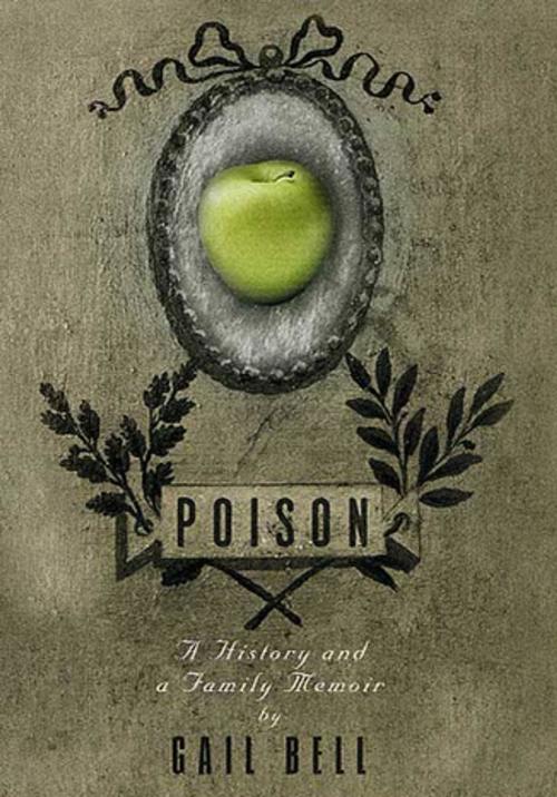 Cover of the book Poison by Gail Bell, St. Martin's Press