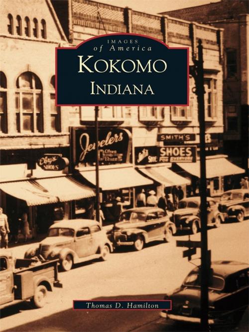 Cover of the book Kokomo, Indiana by Thomas D. Hamilton, Arcadia Publishing Inc.