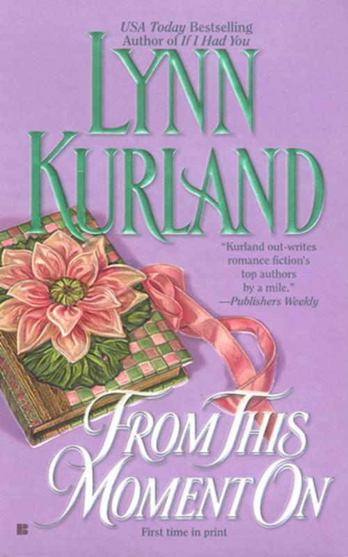 Cover of the book From This Moment On by Lynn Kurland, Penguin Publishing Group