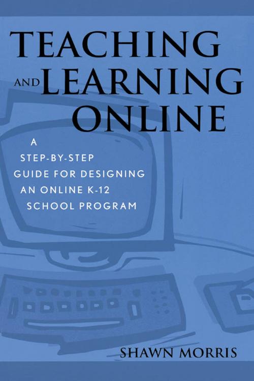 Cover of the book Teaching and Learning Online by Shawn Morris, R&L Education