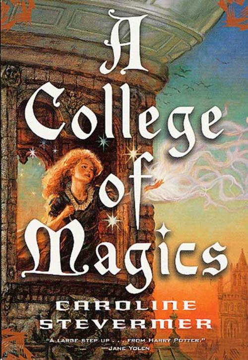 Cover of the book A College of Magics by Caroline Stevermer, Tom Doherty Associates