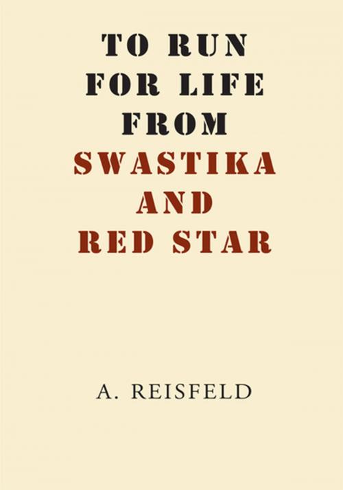 Cover of the book To Run for Life from Swastika and Red Star by A. Reisfeld, Xlibris US