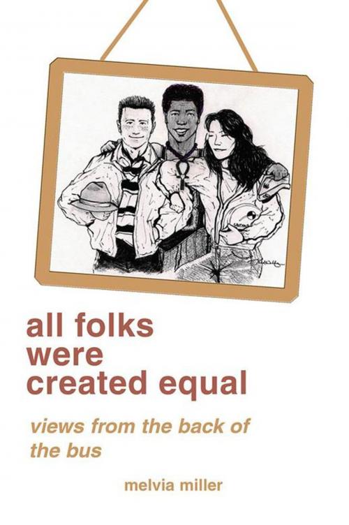 Cover of the book All Folks Were Created Equal by Melvia f. Miller, iUniverse
