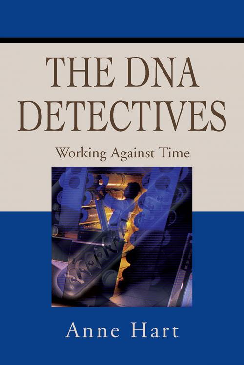 Cover of the book The Dna Detectives by Anne Hart, iUniverse