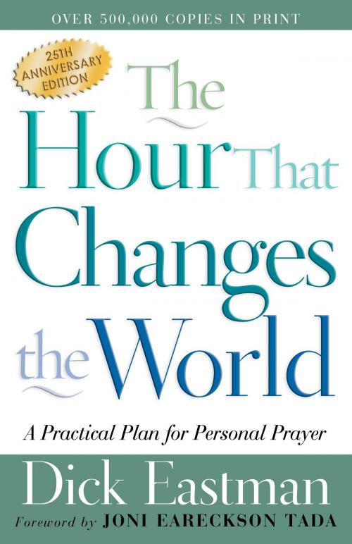 Cover of the book Hour That Changes the World, The by Dick Eastman, Baker Publishing Group