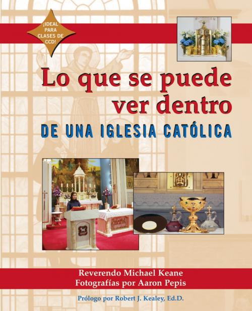 Cover of the book Lo Que Se Puede Ver Dentro De Una Iglesia Catolica by Reverendo Michael Keane, SkyLight Paths Publishing