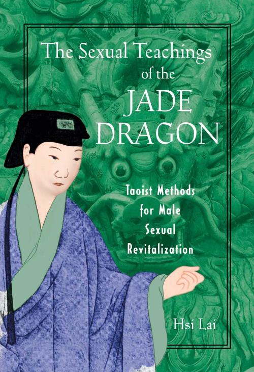 Cover of the book The Sexual Teachings of the Jade Dragon by Hsi Lai, Inner Traditions/Bear & Company