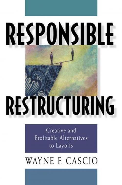Cover of the book Responsible Restructuring by Wayne F Cascio, Berrett-Koehler Publishers