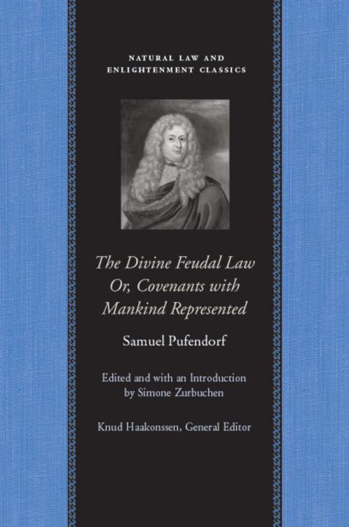 Cover of the book The Divine Feudal Law: Or, Covenants with Mankind, Represented by Samuel Pufendorf, Liberty Fund Inc.