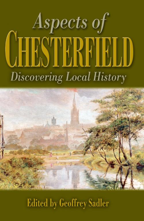 Cover of the book Aspects of Chesterfield by Geoffrey Sadler, Wharncliffe