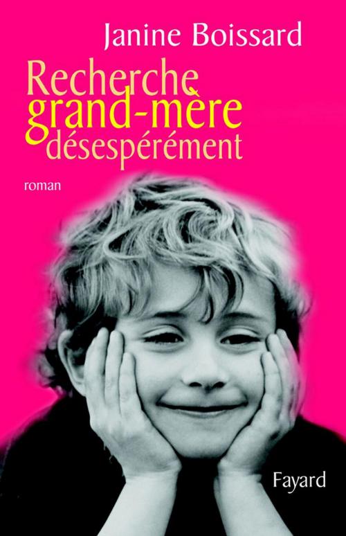 Cover of the book Recherche grand-mère désespérément by Janine Boissard, Fayard