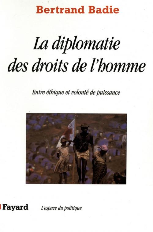 Cover of the book La diplomatie des droits de l'homme by Bertrand Badie, Fayard