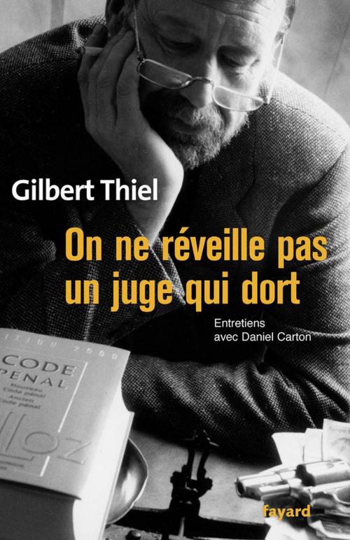 Cover of the book On ne réveille pas un juge qui dort by Gilbert Thiel, Fayard