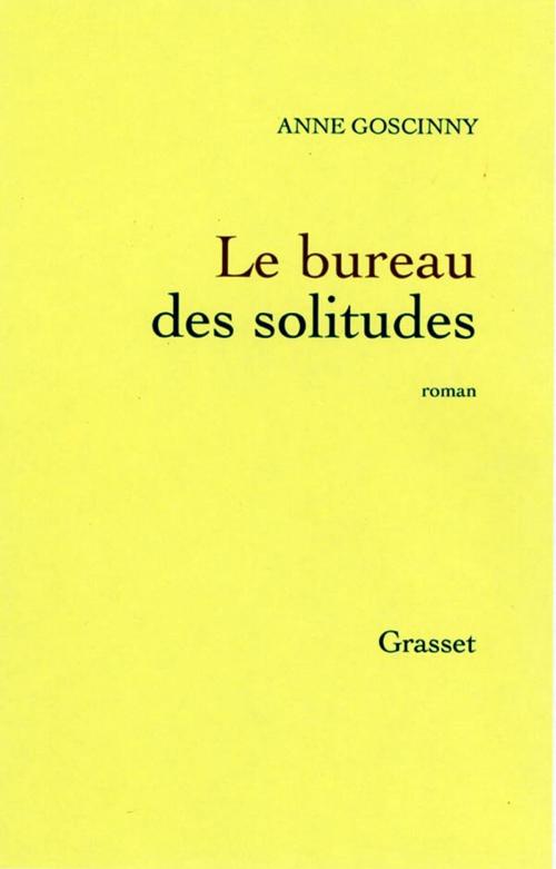 Cover of the book Le bureau des solitudes by Anne Goscinny, Grasset
