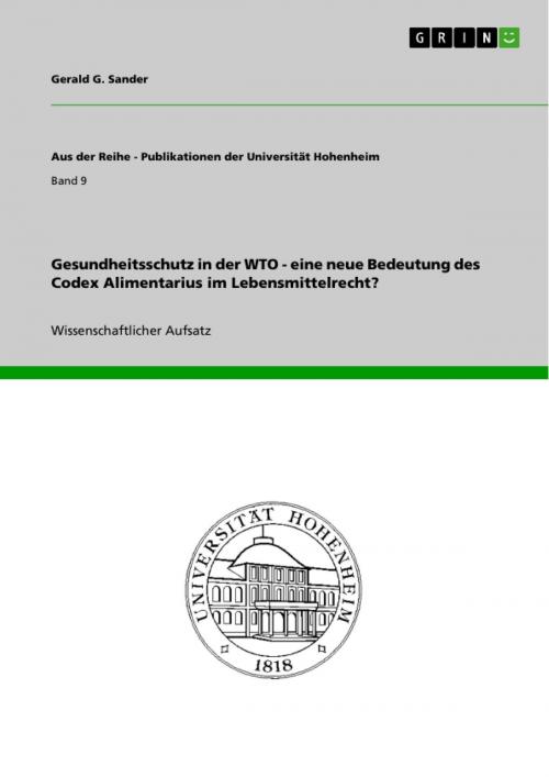 Cover of the book Gesundheitsschutz in der WTO - eine neue Bedeutung des Codex Alimentarius im Lebensmittelrecht? by Gerald G. Sander, GRIN Verlag