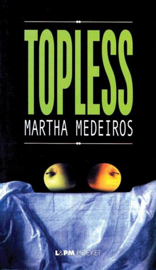 Cover of the book Topless by Martha Medeiros, L&PM Editores
