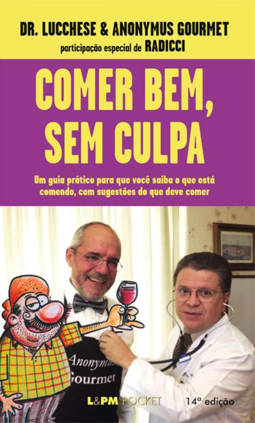 Cover of the book Comer Bem, Sem Culpa by Dr. Fernando Lucchese, Anonymus Gourmet, L&PM Editores
