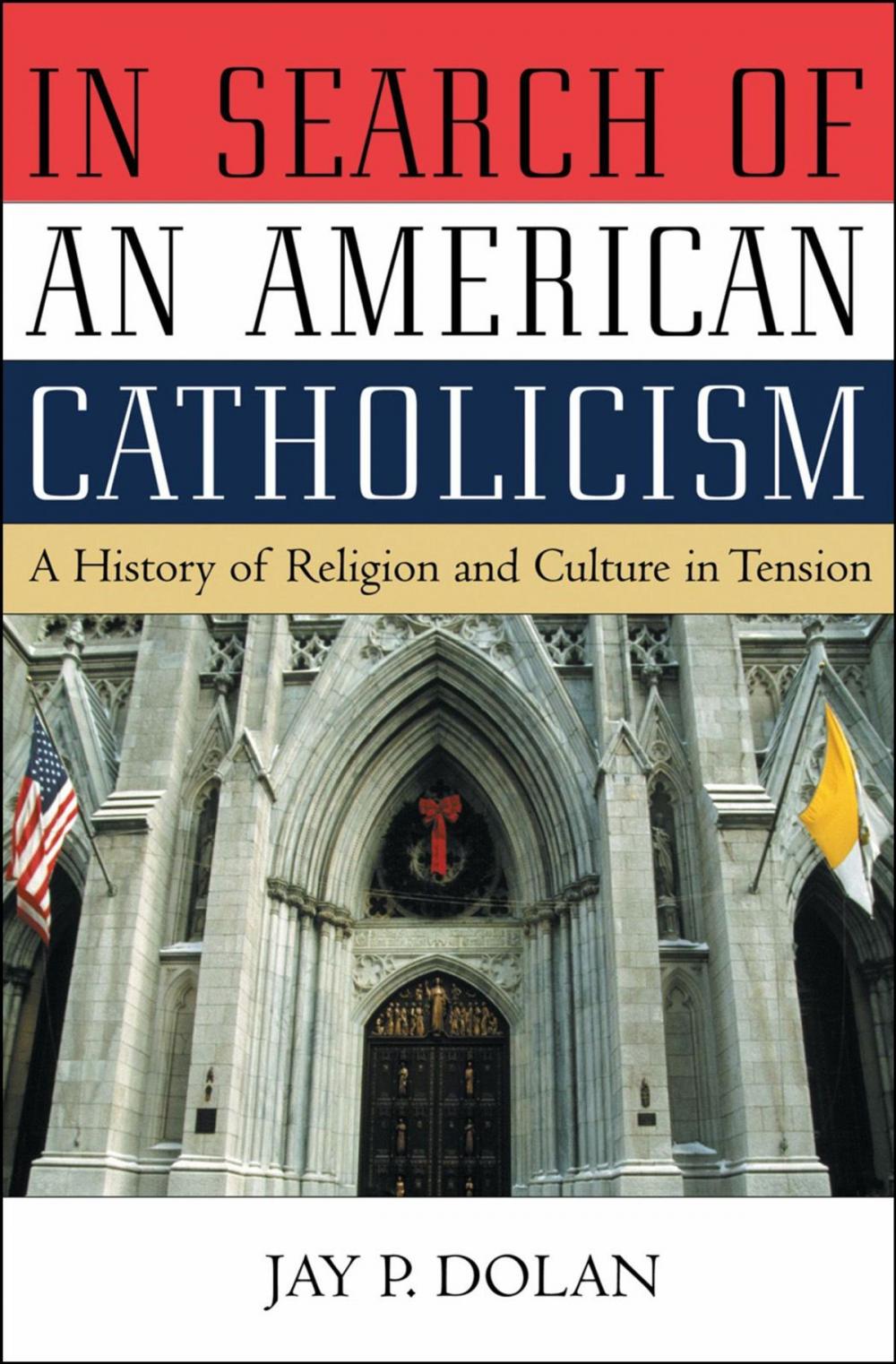 Big bigCover of In Search of an American Catholicism