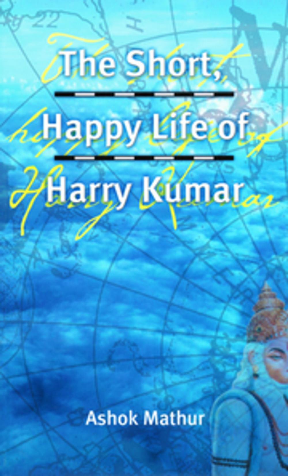 Big bigCover of The Short, Happy Life of Harry Kumar