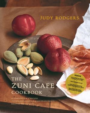 Cover of the book The Zuni Cafe Cookbook: A Compendium of Recipes and Cooking Lessons from San Francisco's Beloved Restaurant by Stephen O'Shea
