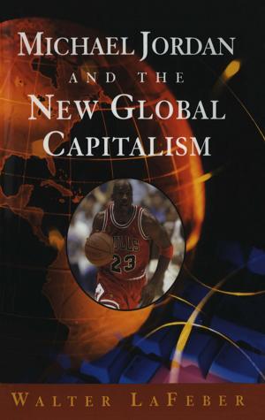 bigCover of the book Michael Jordan and the New Global Capitalism (New Edition) by 