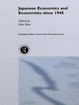 Cover of the book Japanese Economics and Economists since 1945 by Patrick Haughey
