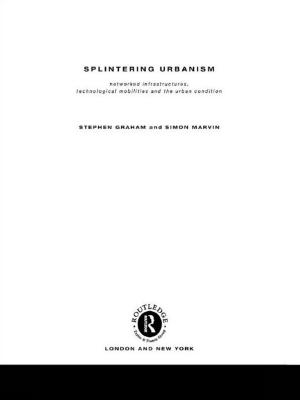 Cover of the book Splintering Urbanism by Rachel Stevens