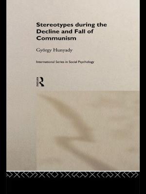Cover of the book Stereotypes During the Decline and Fall of Communism by Andre Buhler, Gerd Nufer