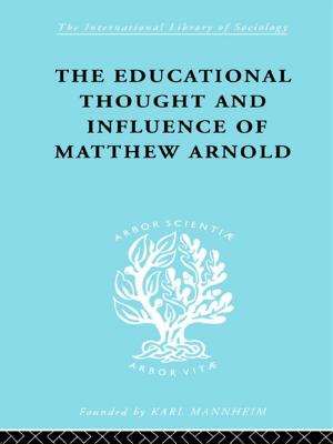 Cover of the book The Educational Thought and Influence of Matthew Arnold by Gwei-Djen Lu, Joseph Needham
