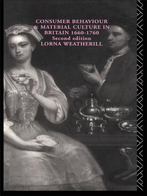 Cover of the book Consumer Behaviour and Material Culture in Britain, 1660-1760 by Noel Castree