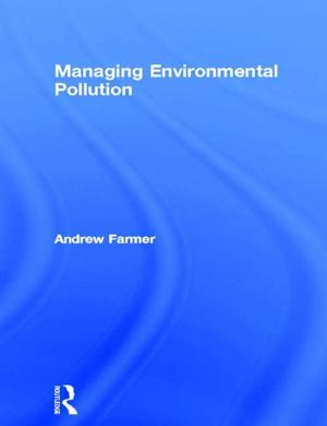 Cover of the book Managing Environmental Pollution by Adrienne E Gavin, Carolyn W de la L Oulton, SueAnn Schatz, Vybarr Cregan-Reid