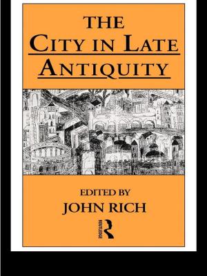 Cover of the book The City in Late Antiquity by Sarah Marusek