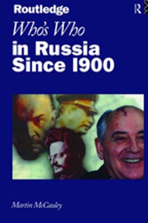 Cover of the book Who's Who in Russia since 1900 by Ronald Carter, John Mcrae