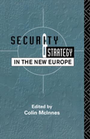 Cover of the book Security and Strategy in the New Europe by Arabinda Acharya