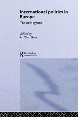 Cover of the book International Politics in Europe by Jorge Heine, Brigitte Weiffen
