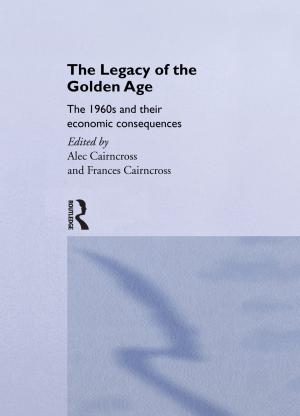 Cover of the book The Legacy of the Golden Age by Jukka Jokilehto
