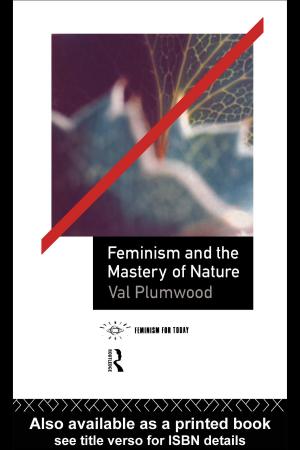Cover of the book Feminism and the Mastery of Nature by Roger East, Richard J. Thomas