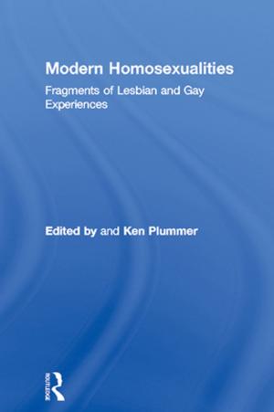 Cover of the book Modern Homosexualities by Karen Argent, Chris Collett, Mark Cronin