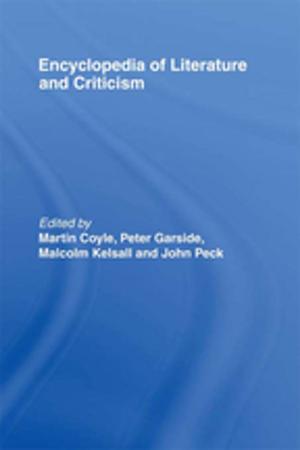 Cover of the book Encyclopedia of Literature and Criticism by Ellen McWilliams