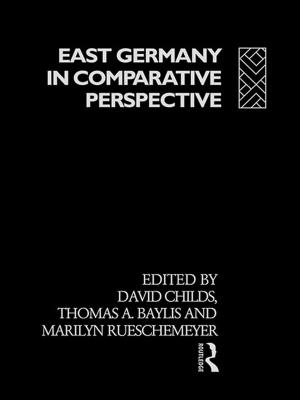 Cover of the book East Germany in Comparative Perspective by Richard Dimbleby, Graeme Burton