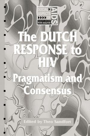 Cover of the book The Dutch Response To HIV by Edward Cohen, Alice Hines, Laurie Drabble, Hoa Nguyen, Meekyung Han, Soma Sen, Debra Faires